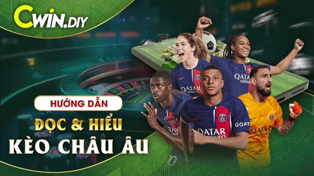 Hướng Dẫn Đọc Hiểu Kèo Châu Âu