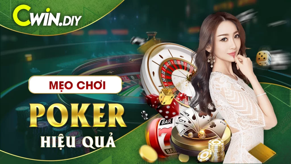 Mẹo chơi poker hiệu quả