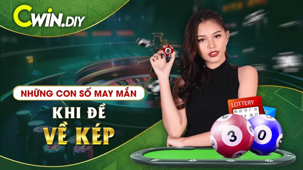Những Con Số May Mắn Khi Đề Về Kép